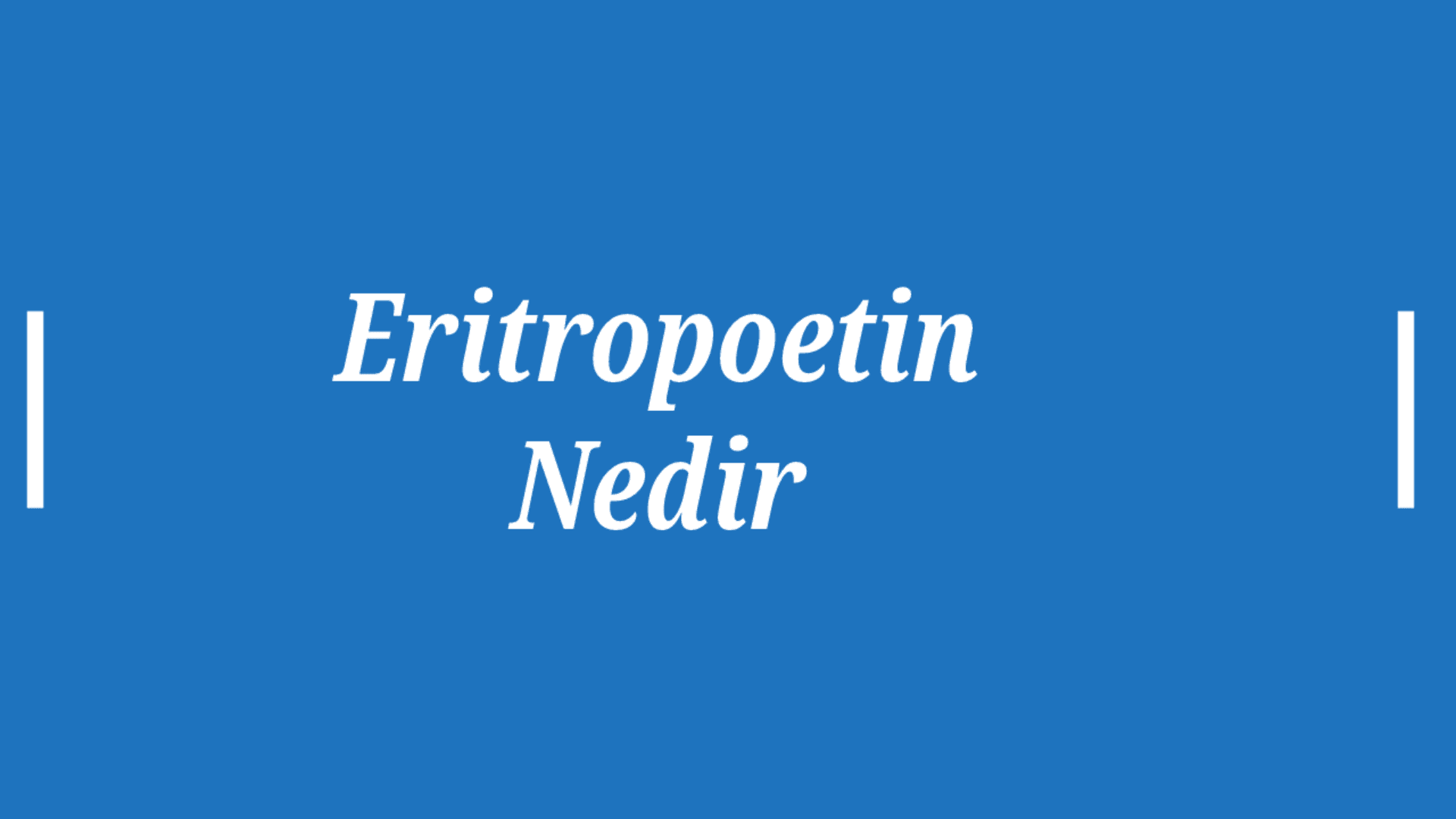 Eritropoetin (EPO) Nedir?