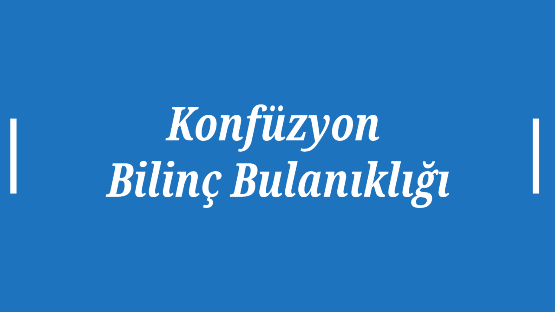 konfüzyon nedir